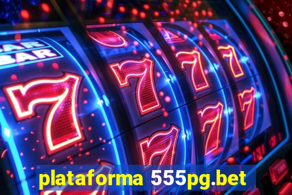 plataforma 555pg.bet